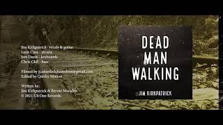 Dead Man Walking  (Jim Kirkpatrick)