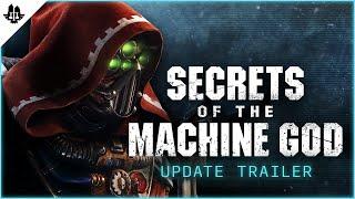 Warhammer 40,000: Darktide - Secrets of the Machine God | Update Trailer