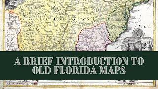 A Brief Introduction to Old Florida Maps