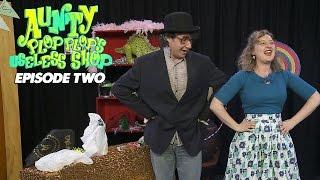 AUNTY PLOP PLOP'S USELESS SHOP - Episode Two