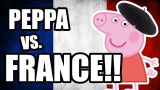 Peppa vs. France (Not Really)