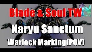 Blade & Soul TW - Naryu Sanctum Aman's Guide || Warlock Marking(POV)