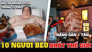 Top 10 Người Béo Nhất Thế Giới Có Người Nặng Gần 1 Tấn || KHÁM PHÁ VÔ TẬN