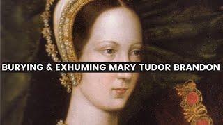 The body of MARY TUDOR QUEEN OF FRANCE | What happened when royalty died | Burying a queen