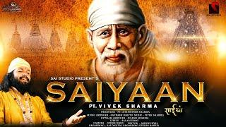 !! साईया !! SAIYAAN !! VIVEK SHARMA !! SAI BHAJAN 2022