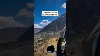 Gilgit-Baltistan Heaven on earth