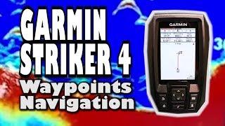 Garmin Striker 4 Waypoint & GPS Navigation Features