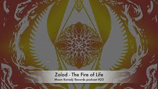 Moon Koradji Records podcast #20 presents "Zolod - The Fire of Life"