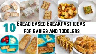 10 Bread based breakfast / Snacks ideas for Babies and toddlers