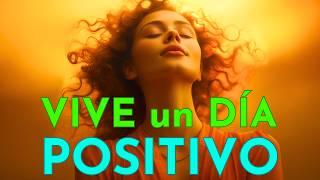 MANIFIESTA el DÍA que QUIERES  Comienza la Mañana con ENERGÍA POSITIVA y FUERZA