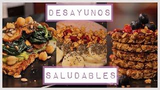 3 DESAYUNOS RICOS Y SALUDABLES | Fáciles