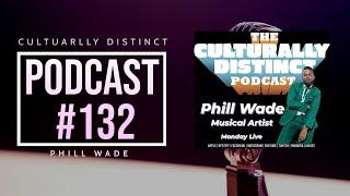 RIAA Gold Artist | Phill Wade | Episode 132