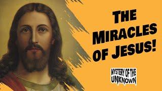 Know ALL the Miracles of Jesus!