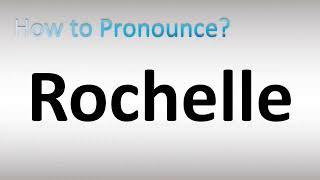 How to Pronounce Rochelle