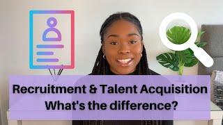 What is the difference between Recruitment & Talent Acquisition? | Unlocking HR Series