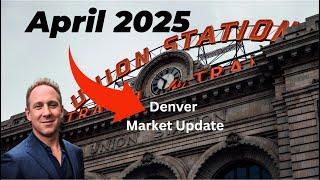 Denver Real Estate Market Update April 2025