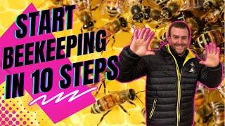 Start Beekeeping In 10 Steps.