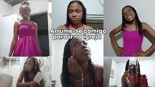 Arrume-se comigo para ir na igreja~depois de muito tempo..