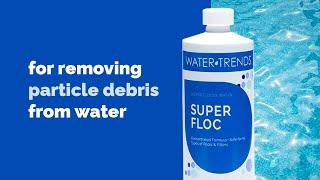 Super Floc: The Ultimate Solution for Crystal-Clear Pool Water