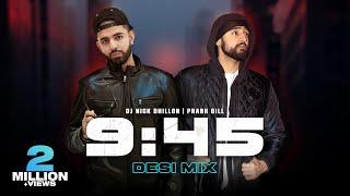 9:45 (Desi Mix) | DJ Nick Dhillon | Prabh | Latest Punjabi Songs Mix 2023