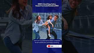 SMDC’s Good Stays Suites: Hassle-Free Condo Rentals in MOA #sminfocus