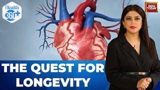 Health 360 With Sneha Mordani | What Are You Doing To Boost Your Longevity? | India Today