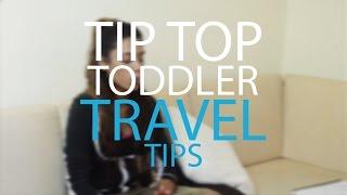 Tip top toddler travel tips - #LCG2016