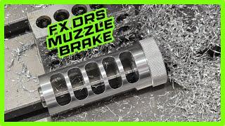 Making a muzzle brake for the FX DRS