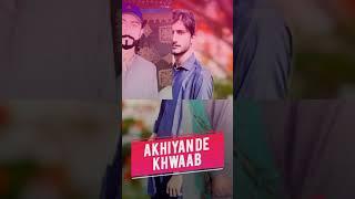 Akhiyan De Samne WhatsApp Status And TikTok Video By Ashiq Husayn Sad