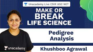 Make or Break | Pedigree Analysis | Unacademy Live CSIR UGC NET | Khushboo Agrawal