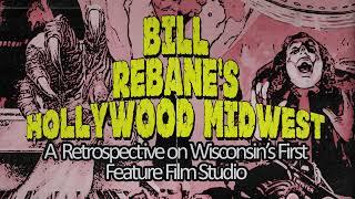 Bill Rebane’s Hollywood Midwest: A retrospective on Wisconsin’s first feature film studio Oct. 22nd