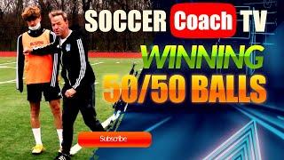 SoccerCoachTV - Winning 50/50 Balls.