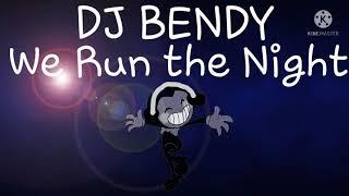 DJ Bendy - We Run the Night