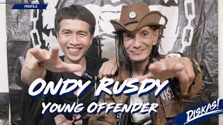 DISKAS EPISODE 72 : ONDY RUSDY - YOUNG OFFENDER