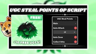 *NEW* UGC Steal Points Script (PASTEBIN 2024) (AUTO FARM, AUTO ATTACK , AUTO ZONE , COLLECT ORBS )