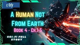 A Human Not From Earth Book 4 [Ch.1-5] - HFY Humans are Space Orcs Reddit Story