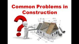 Common Problems in Construction