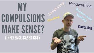 Why Your Compulsions Actually Make Sense (Inference-Based CBT / I-CBT)