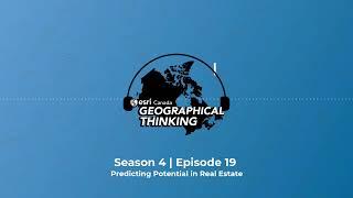 Geographical Thinking: Season 4 Episode 19 – Predicting Potential in Real Estate