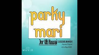 11. Jnr UB Kowai × Izzie Bwoy - Parky Mari (2022)[Jaywes Playlist](Official Audio)