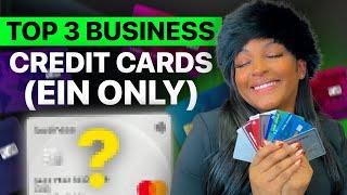 TOP 3 Business Credit Cards : EIN ONLY