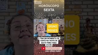 SIGNO DE PEIXES, Horóscopo sexta 01/11