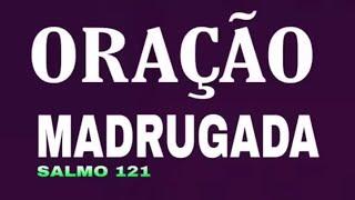 ORAÇÃO DA MADRUGADA SEGUNDA-FEIRA 24 DE FEVEREIRO DE 2025