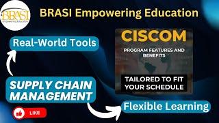 Master Supply Chain Management with Real-World Tools and Flexible Learning | CISCOM | BRASI