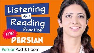 All The Listening and Reading Practice You Need in Persian