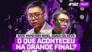 COACH SEEEL, O QUE ACONTECEU NA GRANDE FINAL? Bate-papo com o coach da Vivo Keyd — #MD3 #182