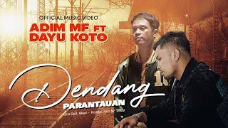 Adim MF ft. Dayu Koto - Dendang Parantauan (Official Music Video eDm)