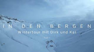 In den Bergen - Wintertour mit Dirk und Kai - Teil 1