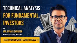 Technical Analysis for fundamental investors by Mr. Kumar Saurabh