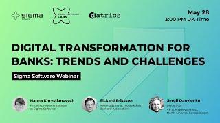 Digital Transformation for Banks: Trends and Challenges — Sigma Software Webinar